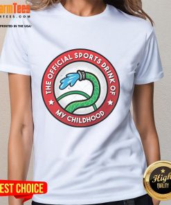 Funny The Official Sports Drink Of My Childhood The Hose Ladies Tee featuring vibrant graphics and a playful design.