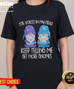 Funny 'The Voice In My Head' graphic on a ladies tee, humorously urging to get more gnomes for garden decor.