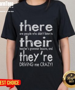 Funny 'There, Their, Theyre Driving Me Crazy' tee for English teachers, featuring playful text on a stylish ladies' shirt.