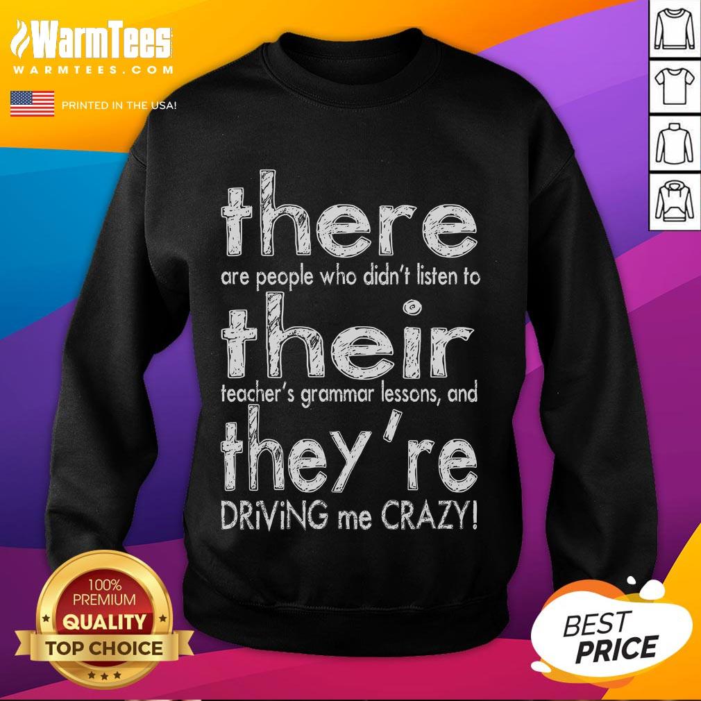 Funny There Their They'Re Driving Me Crazy English Teacher Sweatshirt Funny 'There, Their, They're Driving Me Crazy' sweatshirt for English teachers, perfect for classroom humor and style.