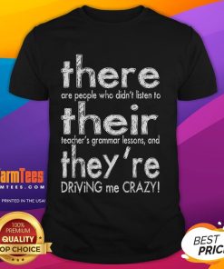 Alt Text: Funny There Their They'Re Driving Me Crazy English Teacher T-Shirt featuring humorous grammar design for educators.