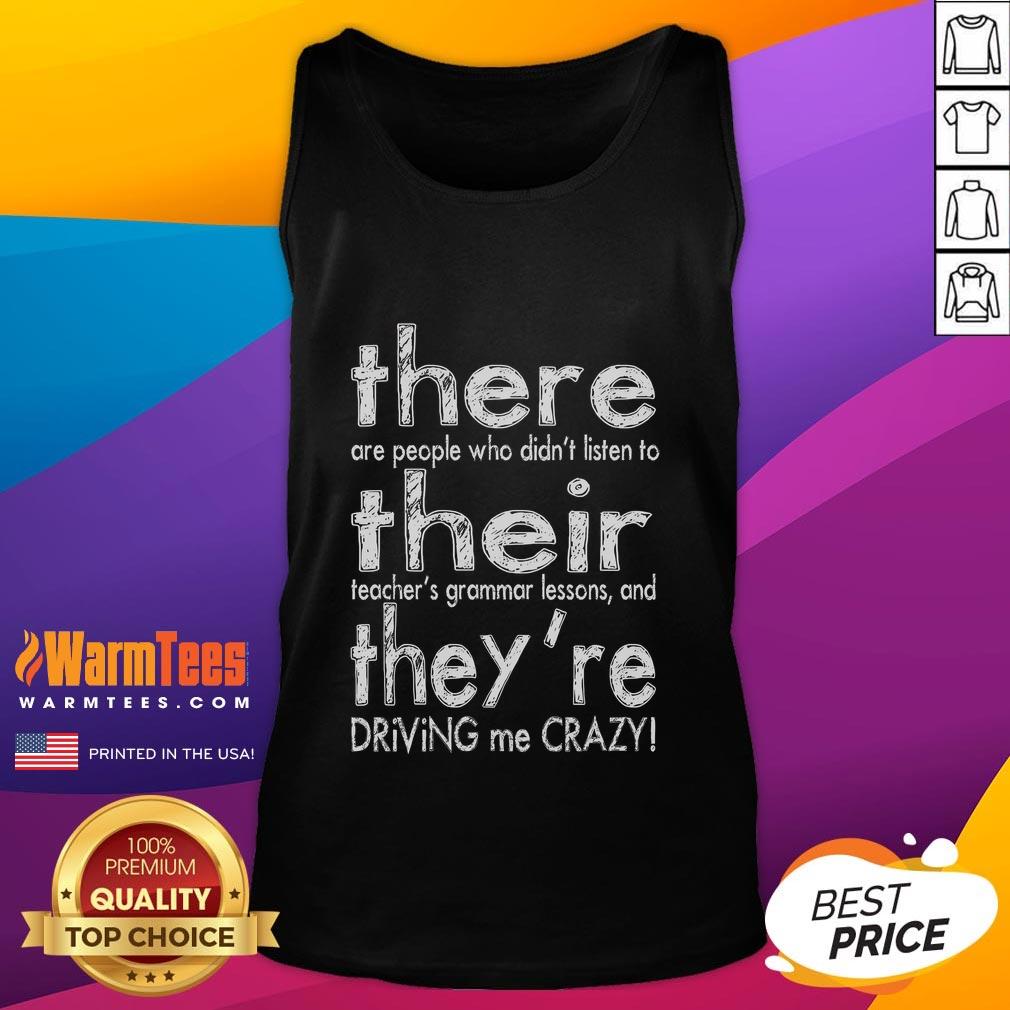 Funny There Their They'Re Driving Me Crazy English Teacher Tank Top Funny tank top for English teachers featuring 'There, Their, Theyre Driving Me Crazy' design for grammar lovers.