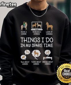 Funny Things I Do In My Spare Time sweatshirt for horse lovers, featuring a playful design and cozy fit.
