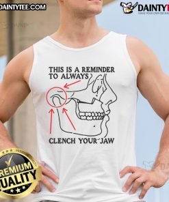 Funny tank top design featuring the phrase 'Always Clench Your Jaw' for humor and style in casual wear.