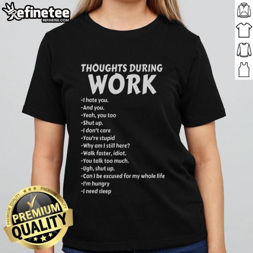 Funny Thoughts During Work tee featuring sarcastic quotes for ladies who hate work, perfect for casual office wear.