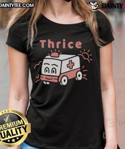 Funny Thrice Ambulance Ladies Tee featuring a humorous graphic design, perfect for casual outings or gift ideas.