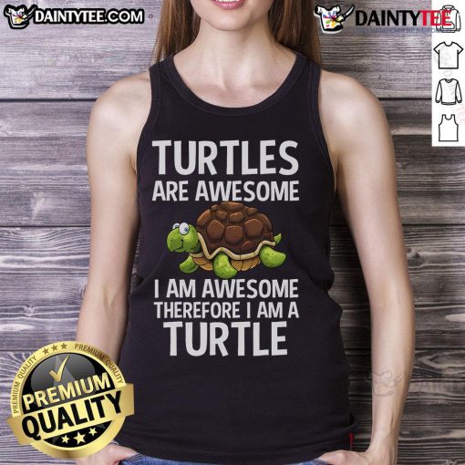 Funny turtles tank top design featuring the phrase 'I Am Awesome, Therefore I Am A Turtle' in vibrant colors.