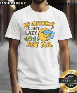 Funny Type 1 Diabetes T-Shirt: 'My Pancreas Is Just Lazy, Not Me' humor for diabetes awareness and support.