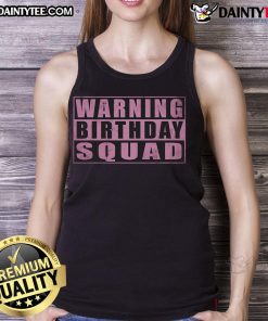Funny warning birthday squad quotes girl vintage tank top design featuring playful graphics and vibrant colors.