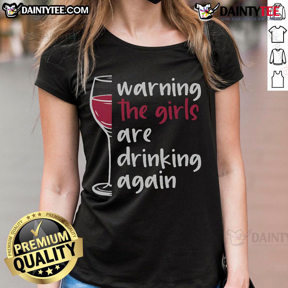 Funny Warning The Are Drinking Again Wine Glass Ladies Tee Alt Text: Funny warning graphic on a wine glass tee for ladies, stating They Are Drinking Again, perfect for wine lovers.
