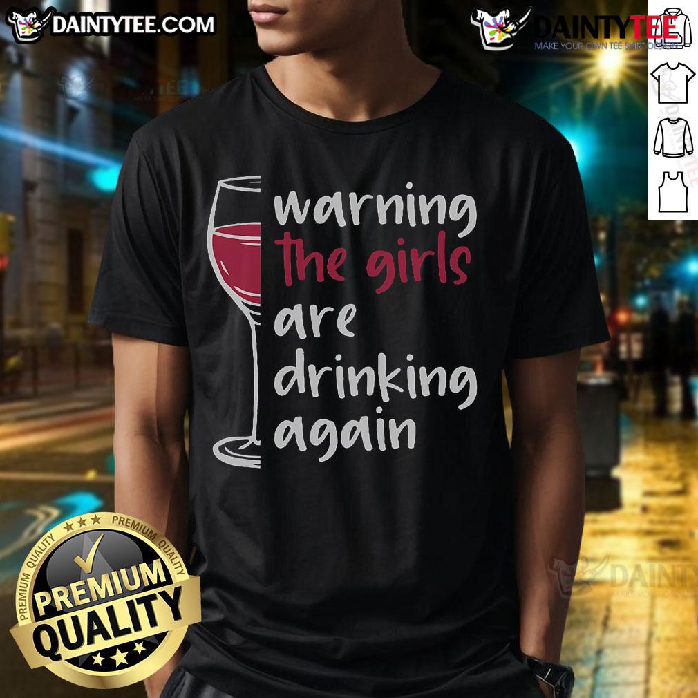 Funny Warning The Are Drinking Again Wine Glass T Shirt Funny warning t-shirt featuring a wine glass and the phrase 'They Are Drinking Again' for wine lovers.
