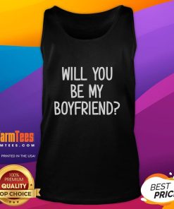 Alt Text: Funny Will You Be My Boyfriend tank top design, perfect for playful proposals and lighthearted dating moments.