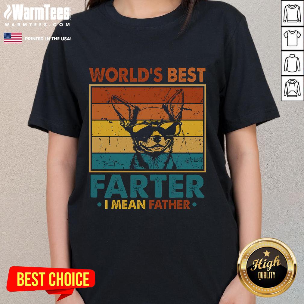 Funny World'S Best Farter I Mean Father Fathers Day Dad Dog Ladies Tee Funny World's Best Farter I Mean Father tee shirt for dads, featuring a playful dog design, perfect for Father's Day gifts.