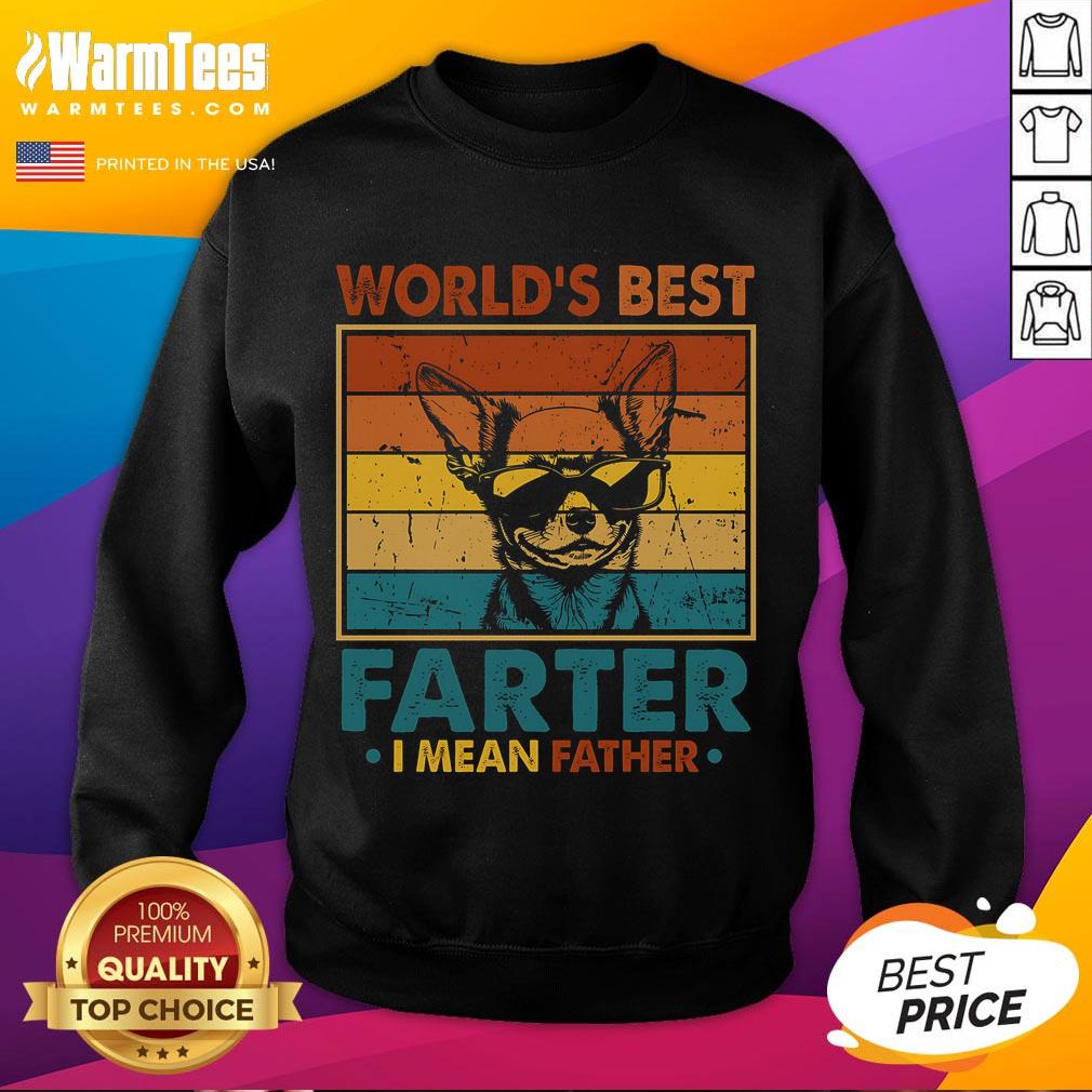 Funny World'S Best Farter I Mean Father Fathers Day Dad Dog Sweatshirt Funny World's Best Farter I Mean Father sweatshirt for dads, featuring a playful design with a dog, perfect for Father's Day.