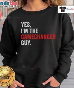 Funny 'Yes, I'm the Gamechanger Guy' sweatshirt design showcasing humor and style for game changers and trendsetters.