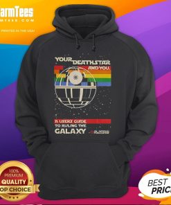 Funny 'Your Death Star and You' hoodie for Star Wars fans, perfect for ruling the galaxy in style.