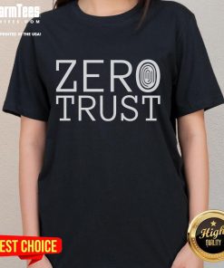 Funny zero trust cyber security tee for developers, showcasing a humorous take on hacking and programmer culture.