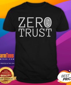Alt Text: Funny Zero Trust Cyber Security T-Shirt for programmers and developers, featuring a humorous hacking design.