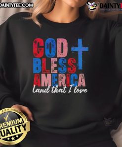 God Bless America Land That I Love sweatshirt, a Christian patriotic USA design perfect for expressing national pride.