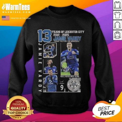 Jamie Vardy '13 Years of Leicester City 2012-2025' sweatshirt celebrating his legacy and memorable moments with the team.