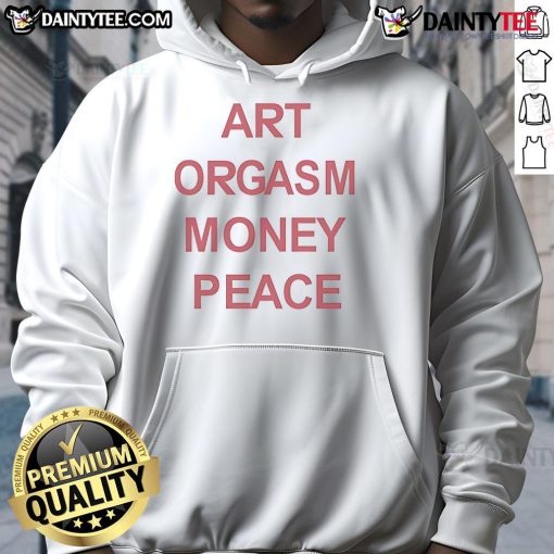 Good Art Orgasm Money Peace Hoodie featuring a vibrant graphic design and cozy fit, perfect for art enthusiasts.