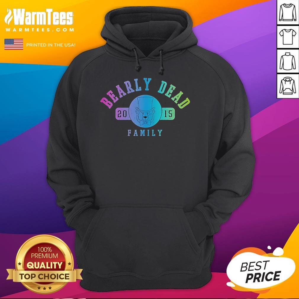 Good Bearly Dead Family 2015 Hoodie Family wearing 'Good Bearly Dead' hoodies in 2015, showcasing fun and unity in a cozy outdoor setting.