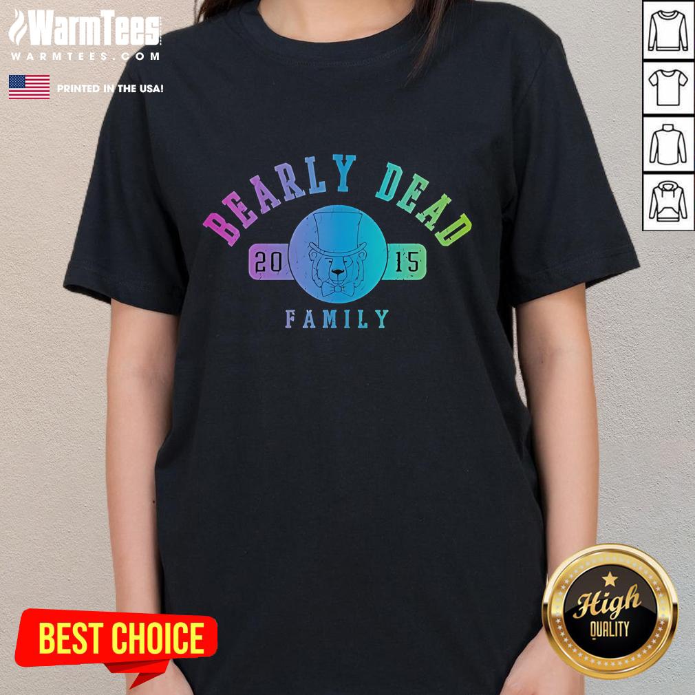 Good Bearly Dead Family 2015 Ladies Tee Good Bearly Dead Family 2015 Ladies Tee featuring a fun graphic design for cozy family gatherings or casual outings.