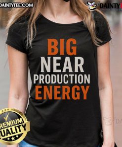 Good Big Near Production Energy Ladies Tee featuring vibrant colors and comfortable fit for everyday wear.