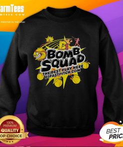 Alt Text: Good Bomb Squad The Best Play Here Sweatshirt featuring a stylish design for fans of tactical fashion.