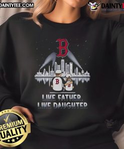 Limited Edition 'Like Father Like Daughter' Boston Red Sox sweatshirt for 2025, perfect for fans and family bonding.