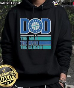Good Dad Seattle Mariners hoodie featuring 'The Man, The Myth, The Legend' design for baseball fans and fathers.