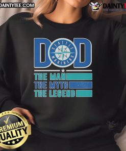 Good Dad Seattle Mariners sweatshirt featuring 'The Man, The Myth, The Legend' slogan in vibrant team colors.