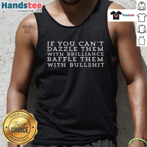 Stylish witty tank top featuring 'Dazzle Them With Brilliance Or Baffle With Bullshit' design in vibrant colors.
