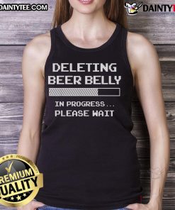 Funny tank top design featuring 'Good Deleting Beer Belly Please Wait' with a loading bar illustration.