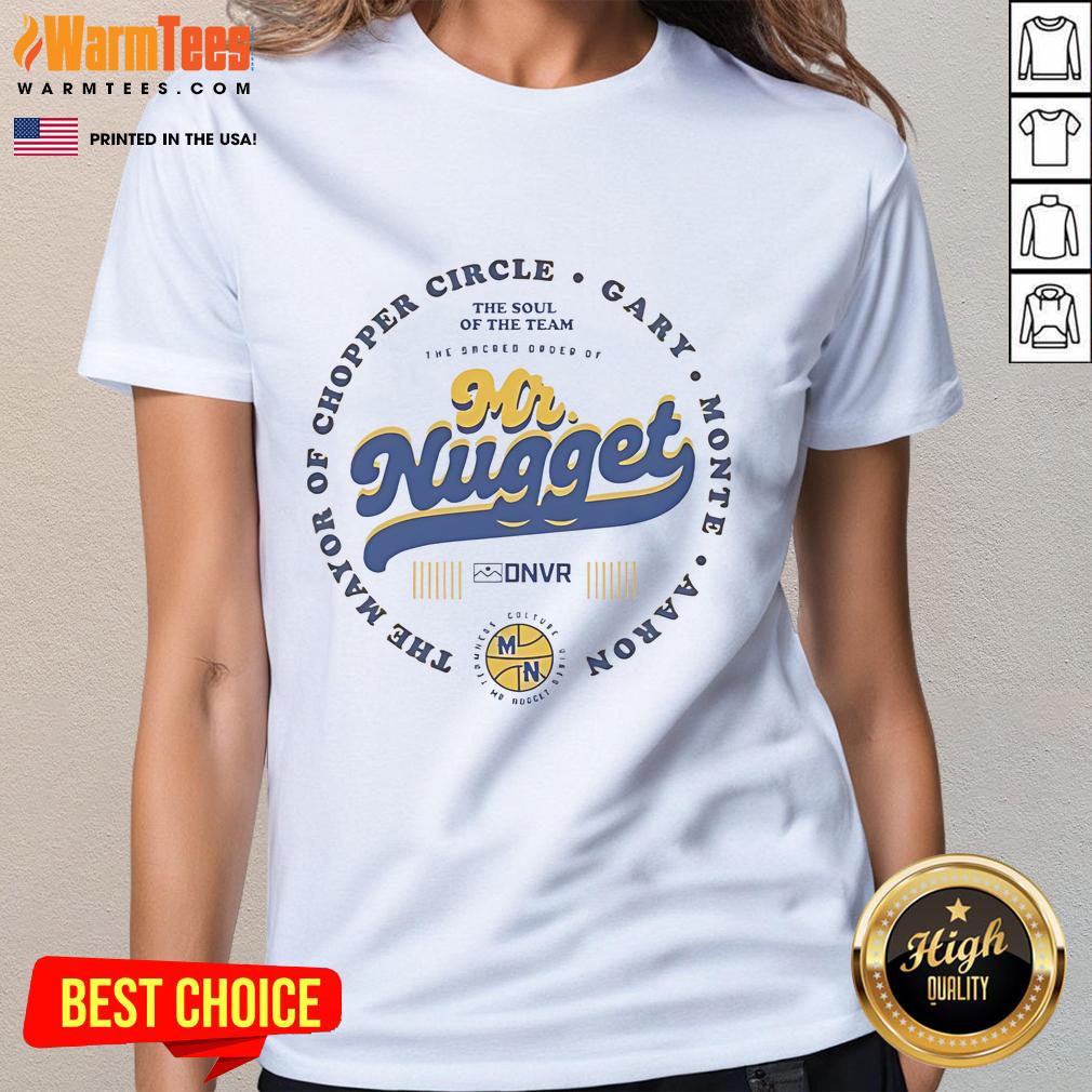 Good Denver Nuggets The Mayor Of Chopper Circle Gary Monte Aaron Ladies Tee Good Denver Nuggets tee featuring Mayor of Chopper Circle Gary Monte Aaron, perfect for fans and casual wear.