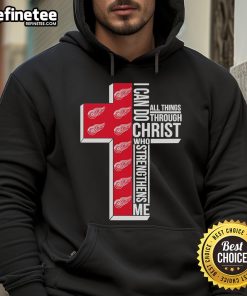 Good Detroit Red Wings hoodie with 'I Can Do All Things Through Christ Who Gives Me Strength' design