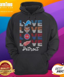 Good Detroit sports team hoodie featuring love for Lions, Tigers, Pistons, and Red Wings in vibrant colors.