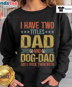 Funny puppy father quote sweatshirt for dog lover dads, perfect Father's Day gift celebrating dog ownership.
