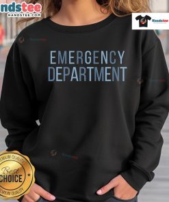 Good Emergency Department ER Tech sweatshirt featuring bold graphics, perfect for emergency room professionals.