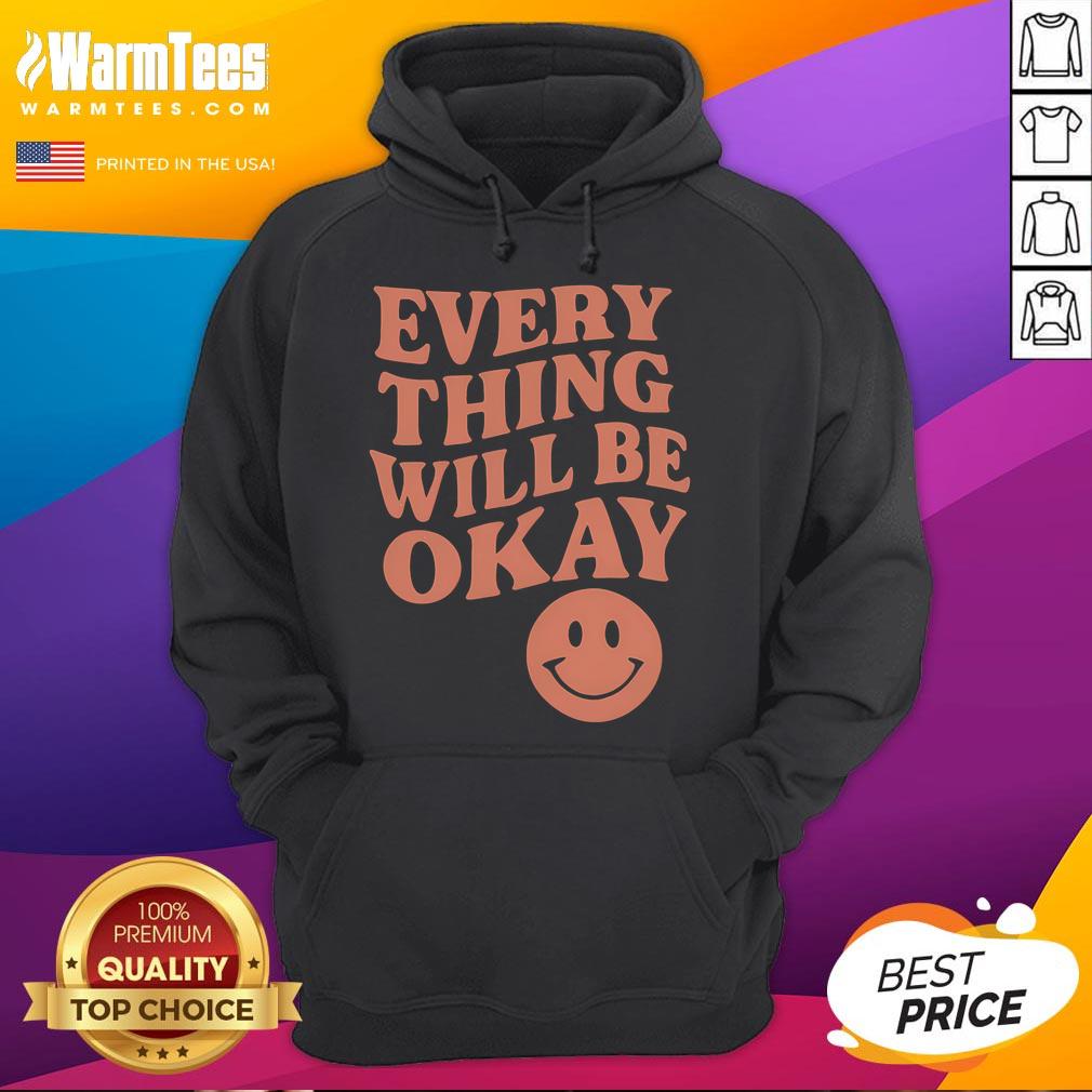 Good Everything Will Be Okay Hoodie Good Everything Will Be Okay Hoodie in soft cotton, featuring a motivational quote in stylish lettering.