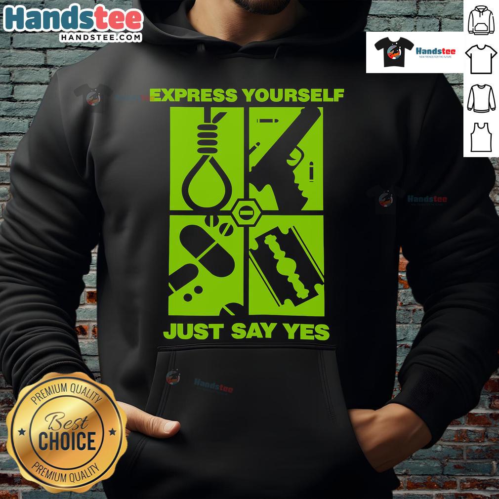 Good Express Yourself Just Say Yes Hoodie Good Express Yourself Just Say Yes Hoodie in vibrant colors, perfect for casual wear and self-expression.