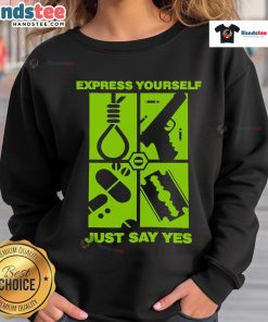 Good Express Yourself Just Say Yes sweatshirt in vibrant colors, perfect for casual wear and self-expression.