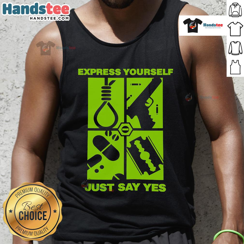 Good Express Yourself Just Say Yes Tank Top Good Express Yourself Just Say Yes Tank Top design in vibrant colors, perfect for casual wear and self-expression.