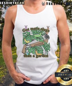 Good Got More Slugs Than a Garden tank top featuring a fun garden-themed graphic and vibrant colors.