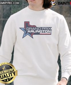 Good Grand Prix of Arlington Texas sweatshirt featuring a stylish design, perfect for racing fans and event supporters.
