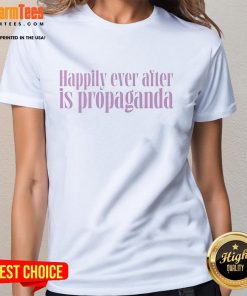 Alt Text: Good Happily Ever After is Propaganda Ladies Tee featuring bold graphics for a stylish statement on love and reality.