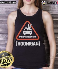 Good Hoonigan Fuck Takeovers Hoon Responsibly tank top featuring bold graphics and a stylish design for car enthusiasts.