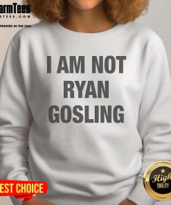 Good I Am Not Ryan Gosling sweatshirt featuring bold text design, perfect for casual wear and fans of humorous fashion.