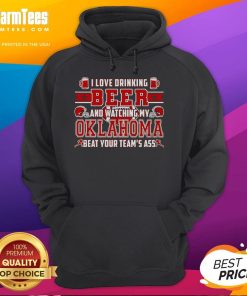 Funny hoodie featuring 'I Love Drinking Beer and Watching My Oklahoma Beat Your Team's Ass' slogan for sports fans.
