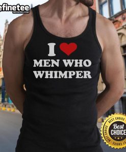 Alt Text: Good I Love Men Who Whimper Heart Tank Top for casual wear, featuring a playful heart graphic and stylish design.